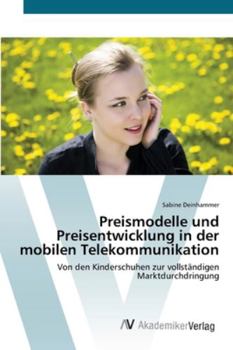 Paperback Preismodelle und Preisentwicklung in der mobilen Telekommunikation [German] Book