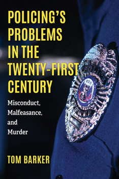 Hardcover Policing's Problems in the Twenty-First Century: Misconduct, Malfeasance, and Murder Book