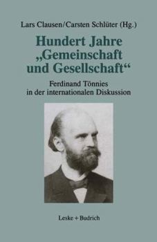 Hundert Jahre "Gemeinschaft und Gesellschaft": Ferdinand Tönnies in der internationalen Diskussion