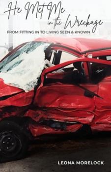 Paperback He Met Me in the Wreckage Book
