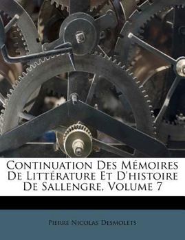 Paperback Continuation Des M?moires De Litt?rature Et D'histoire De Sallengre, Volume 7 [French] Book