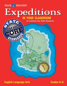 Paperback Expeditions in Your Classroom: English Language Arts for Common Core State Standards, Grades 6-8 [With CDROM] Book