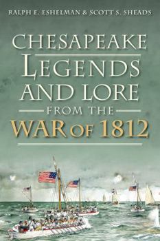 Paperback Chesapeake Legends and Lore from the War of 1812 Book