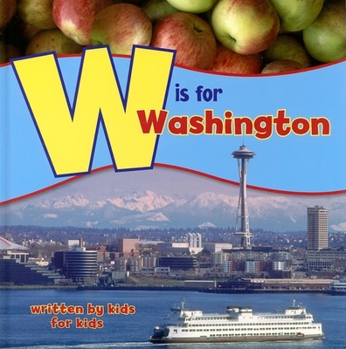 Hardcover W Is for Washington: Written by Kids for Kids Book
