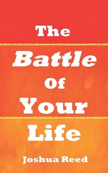 Paperback The Battle of Your Life Book