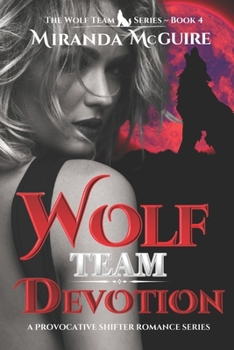 Paperback Wolf Team - Devotion: Book 4 - Wolf Team Series - Paranormal Wolf Shifter Romance Book