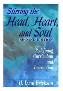 Paperback Stirring the Head, Heart, and Soul: Redefining Curriculum and Instruction Book