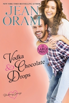 Vodka and Chocolate Drops: A Blueberry Springs Sweet Romance - Book #5 of the Blueberry Springs
