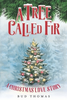 Paperback A Tree Called Fir: A Christmas Love Story Book