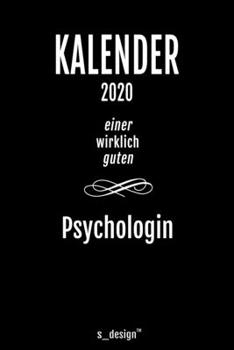 Kalender 2020 für Psychologen / Psychologe / Psychologin: Wochenplaner / Tagebuch / Journal für das ganze Jahr: Platz für Notizen, Planung / Planungen ... Erinnerungen und Sprüche (German Edition)