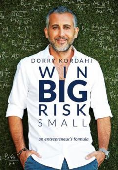 Paperback Win Big Risk Small: An Entrepreneur's Formula Book