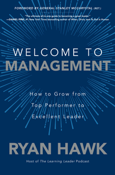 Hardcover Welcome to Management: How to Grow from Top Performer to Excellent Leader Book