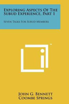 Paperback Exploring Aspects Of The Subud Experience, Part 1: Seven Talks For Subud Members Book
