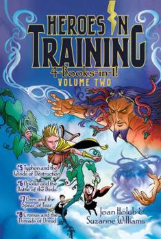 Heroes in Training 4-Books-in-1! Volume Two: Typhon and the Winds of Destruction; Apollo and the Battle of the Birds; Ares and the Spear of Fear; Cronus and the Threads of Dread
