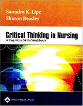 Paperback Critical Thinking in Nursing: A Cognitive Skills Workbook Book