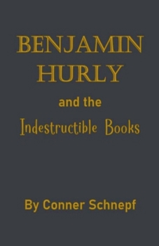 Paperback Benjamin Hurly and the Indestructible Books Book