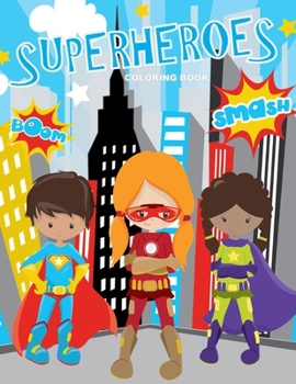 Superheroes Coloring Book: Positive Thinking Affirmations Coloring Books for Kids