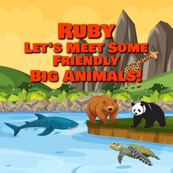 Paperback Ruby Let’s Meet Some Friendly Big Animals! Book