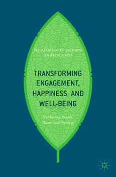 Paperback Transforming Engagement, Happiness and Well-Being: Enthusing People, Teams and Nations Book