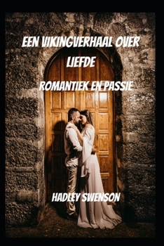 Een Vikingverhaal over liefde: Romantiek en passie