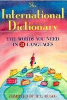 The International Dictionary: The Words You Need in 21 Languages