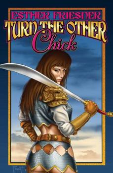 Turn the Other Chick (Chicks in Chainmail, #5) - Book #5 of the Chicks in Chainmail