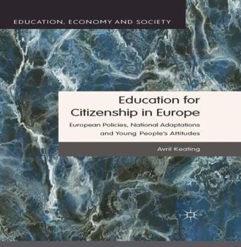 Hardcover Education for Citizenship in Europe: European Policies, National Adaptations and Young People's Attitudes Book