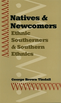 Hardcover Natives and Newcomers: Ethnic Southerners and Southern Ethnics Book
