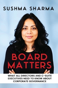 Paperback Board Matters: What All Directors and C-Suite Executives Need to Know about Corporate Governance Book