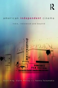 Paperback American Independent Cinema: indie, indiewood and beyond Book