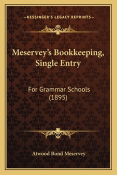 Paperback Meservey's Bookkeeping, Single Entry: For Grammar Schools (1895) Book