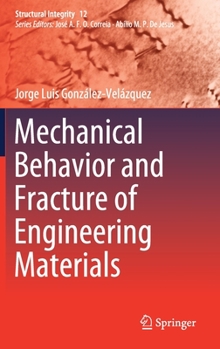 Mechanical Behavior and Fracture of Engineering Materials (Structural Integrity)