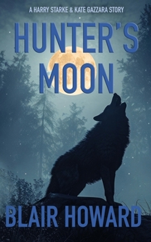 Hunter's Moon: A Harry Starke & Kate Gazzara Novel