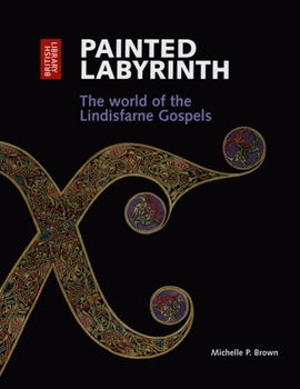 Paperback Painted Labyrinth: The World of the Lindisfarne Gospels Book