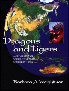 Hardcover Dragons and Tigers: A Geography of South, East and Southeast Asia Book