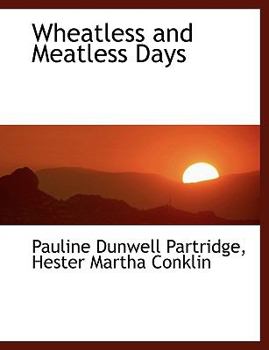 Paperback Wheatless and Meatless Days [Large Print] Book