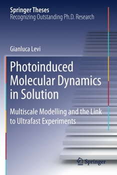Paperback Photoinduced Molecular Dynamics in Solution: Multiscale Modelling and the Link to Ultrafast Experiments Book