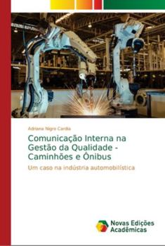 Paperback Comunicação Interna na Gestão da Qualidade - Caminhões e Ônibus [Portuguese] Book