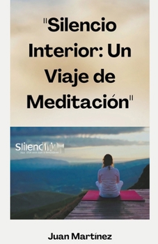Paperback "Silencio Interior: Un Viaje de Meditación" [Spanish] Book