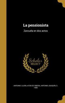 Hardcover La pensionista: Zarzuela en dos actos [Spanish] Book