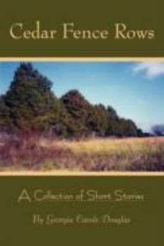 Paperback Cedar Fence Rows: A Collection of Short Stories Book