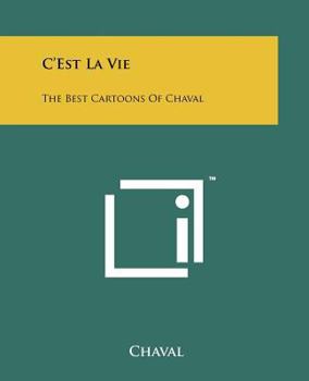 Paperback C'Est La Vie: The Best Cartoons Of Chaval Book