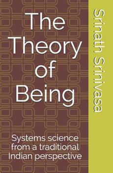 Paperback The Theory of Being: Systems science from a traditional Indian perspective Book