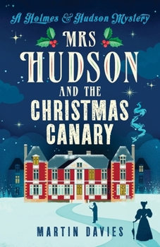 Mrs Hudson and The Christmas Canary (Holmes & Hudson Mystery) - Book #6 of the Mrs. Hudson