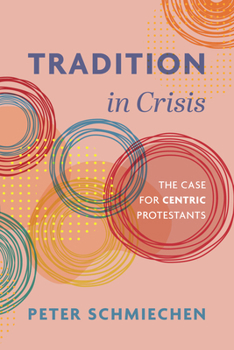 Hardcover Tradition in Crisis: The Case for Centric Protestants Book