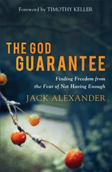 Paperback The God Guarantee: Finding Freedom from the Fear of Not Having Enough Book