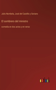 Hardcover El sombrero del ministro: comedia en dos actos y en verso [Spanish] Book