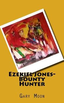 Paperback Ezekiel Jones-Bounty Hunter Book