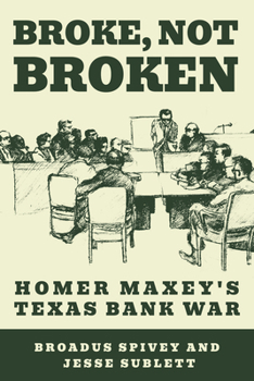 Paperback Broke, Not Broken: Homer Maxey's Texas Bank War Book