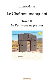 Paperback Le Chaînon manquant - Tome 2: La Recherche de preuves [French] Book